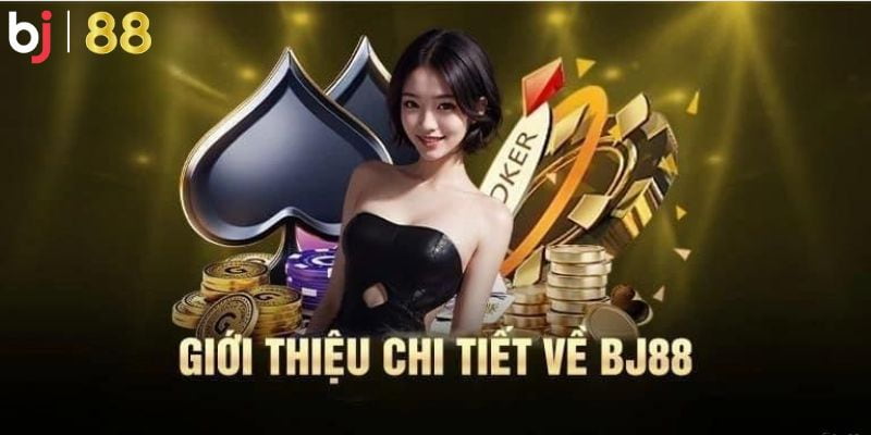 Giới thiệu BJ 88 đến người chơi Việt Nam